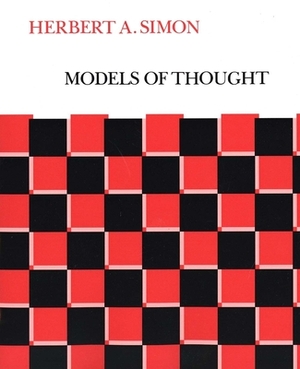 Models of Thought: Volume I by Herbert A. Simon