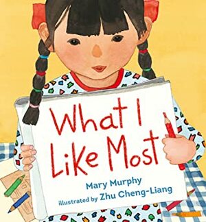 What I Like Most by Zhu Cheng Liang, Mary Murphy
