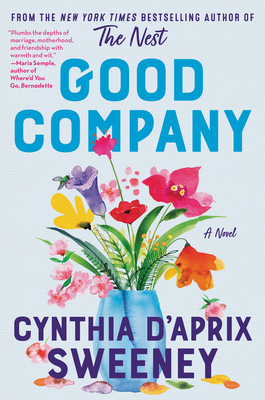 Good Company: A Novel by Cynthia D'Aprix Sweeney