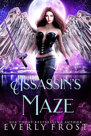 Assassin's Maze by Everly Frost