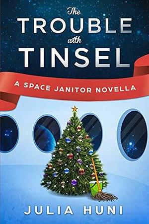 The Trouble with Tinsel by Julia Huni
