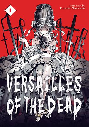 Versailles of the Dead, Vol. 1 by Kumiko Suekane