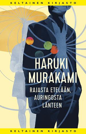 Rajasta etelään, auringosta länteen by Haruki Murakami