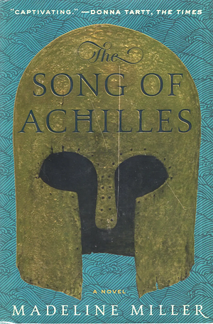 [Song of Achilles] [By: Miller, Madeline] [April, 2012] by Madeline Miller