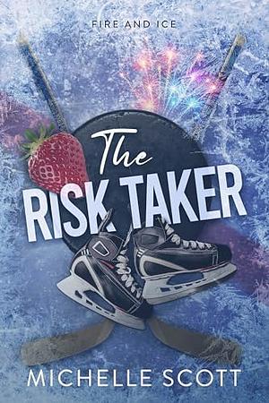 The Risk Taker by Michelle Scott, Michelle Scott