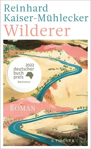 Wilderer: Roman | Ausgezeichnet mit dem Bayerischen Buchpreis 2022 by Reinhard Kaiser-Mühlecker