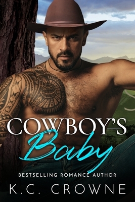 Cowboy's Baby: A Secret Baby Ranch Western Cowboy Romance by K.C. Crowne