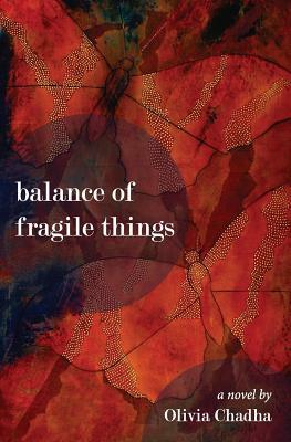 Balance of Fragile Things by Olivia Chadha