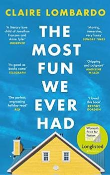 The Most Fun We Ever Had by Claire Lombardo