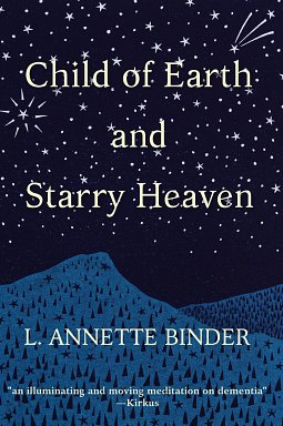 Child of Earth and Starry Heaven by L. Annette Binder