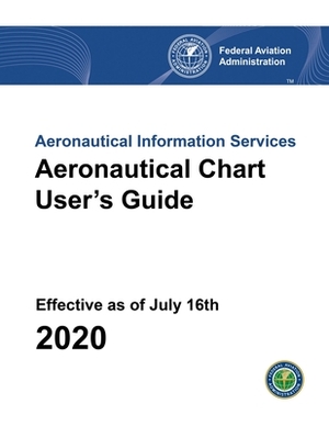 Aeronautical Chart User's Guide: FAA Handbooks series by Federal Aviation Administration (FAA)