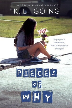 Pieces of Why by K.L. Going