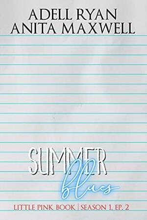 Summer Blues: Episode 2 by Anita Maxwell, Adell Ryan