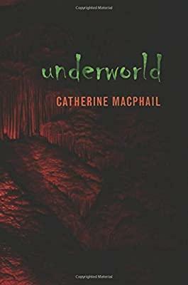 Underworld by Cathy MacPhail