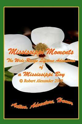 Mississippi Moments by Robert Alexander