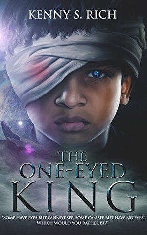 The One-Eyed King by Kenny S. Rich, Enrich by Kennyrich