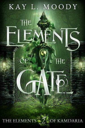 The Elements of the Gate by Kay L. Moody