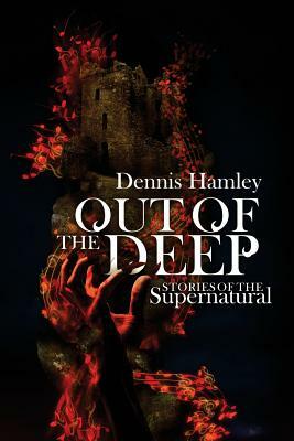 Out of the Deep: stories of the supernatural by Dennis Hamley