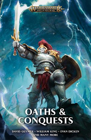 Oaths and Conquests by William King, Michael J. Hollows, Evan Dicken, Michael R. Fletcher, Robert Rath, Eric Gregory, David Guymer, Dale Lucas, Graeme Lyon, Anna Stephens, Jamie Crisalli, Richard Strachan, Miles A. Drake