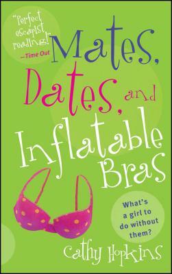 Mates, Dates, and Inflatable Bras by Cathy Hopkins