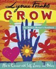 Grow - The Modern Woman's Handbook - How to Connect with Self, Lovers, and Others by Lynne Franks