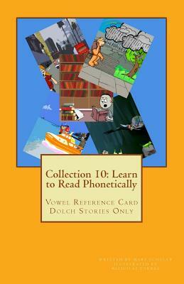 Collection 10: Learn to Read Phonetically: Vowel Reference Card Dolch Stories Only by Mary Schuler