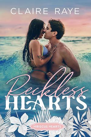 Reckless Hearts by Claire Raye