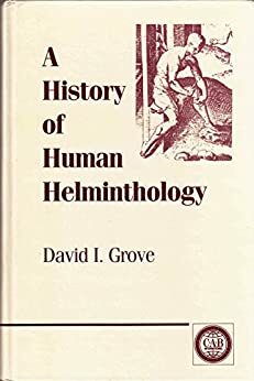 A History of Human Helminthology by David Grove