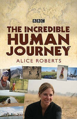 The Incredible Human Journey by Alice Roberts
