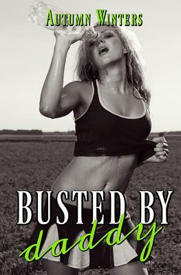 Busted by Daddy by Autumn Winters