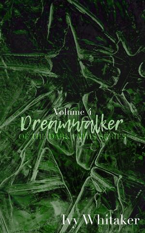 Dreamwalker by Ivy Whitaker, Ivy Whitaker