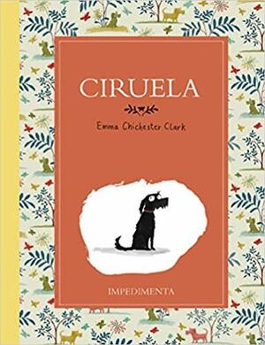 Ciruela by Emma Chichester Clark