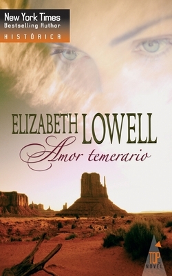 Amor temerario by Elizabeth Lowell
