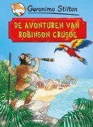 De avonturen van Robinson Crusoe by Daniel Defoe, Geronimo Stilton, Dorette Zwaans