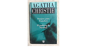 Pasajero para Francfort - El pudding de Navidad by Agatha Christie