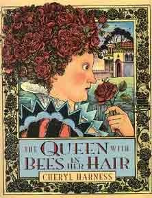 The Queen with Bees in Her Hair by Cheryl Harness