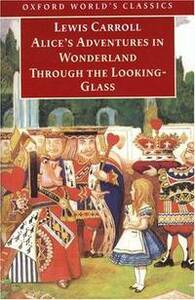 Alice's Adventures in Wonderland / Through the Looking-Glass by Roger Lancelyn Green, Lewis Carroll