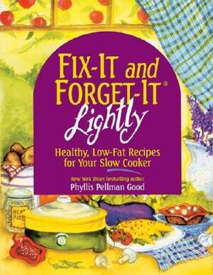 Fix-It and Forget-It Lightly: Healthy, Low-Fat Recipes for Your Slow Cooker by Phyllis Pellman Good