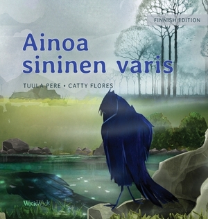 Ainoa sininen varis by Tuula Pere