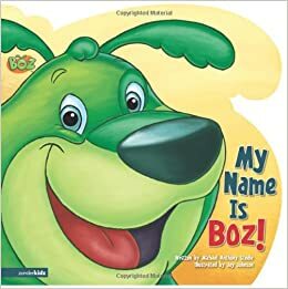 My Name Is Boz! by Michael Anthony Steele