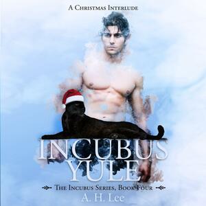 Incubus Yule by A. H. Lee