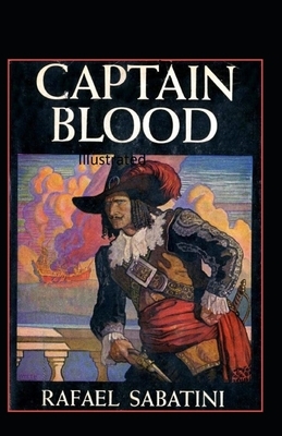 The Chronicles of Captain Blood Illustrated by Rafael Sabatini