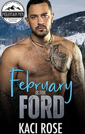 February is for Ford by Kaci Rose