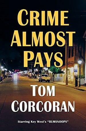Crime Almost Pays by Tom Corcoran