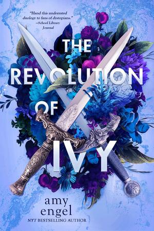 The Revolution of Ivy by Amy Engel