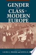 Gender and Class in Modern Europe by Laura Levine Frader, Sonya O. Rose