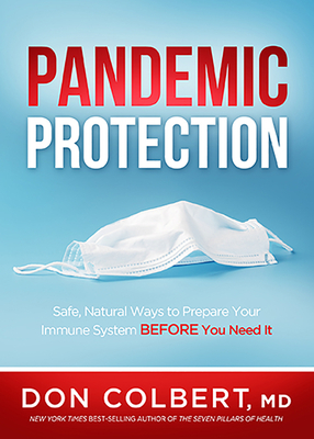 Pandemic Protection: Safe, Natural Ways to Prepare Your Immune System Before You Need It by Don Colbert