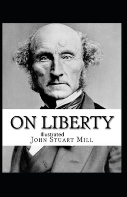 On Liberty Illustrated by John Stuart Mill