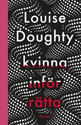 Kvinna inför rätta by Louise Doughty