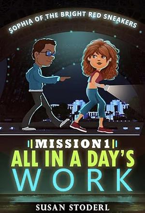 Mission 1: All in a Day's Work by Susan Stoderl